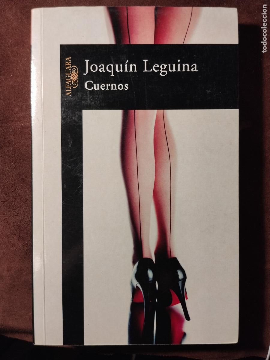 Libros de segunda mano: CUERNOS &ndash; Joaqu&iacute;n Leguina &ndash; Alfaguara &ndash; Narrativa contempor&aacute;nea