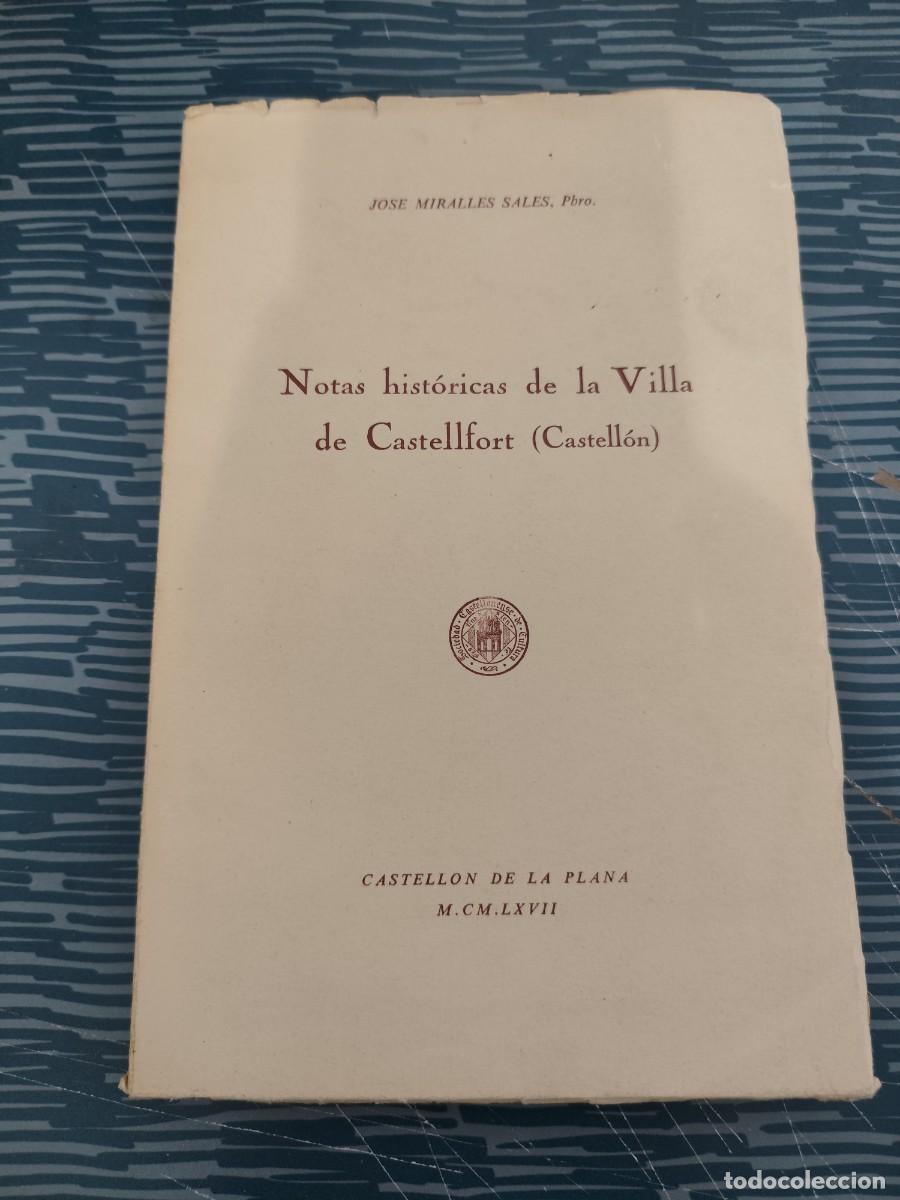 Libros de segunda mano: NOTAS HISTORICAS DE LA VILIA DE CASTELLFORT (CASTELLON),1967,129 P&Aacute;GINAS.