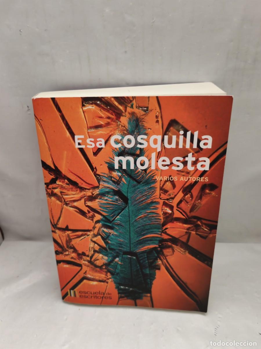 Second hand books: Esa cosquilla molesta: Antolog&iacute;a de literatura breve (Dedicatorias y firmas aut&oacute;grafas de 2 Autores)