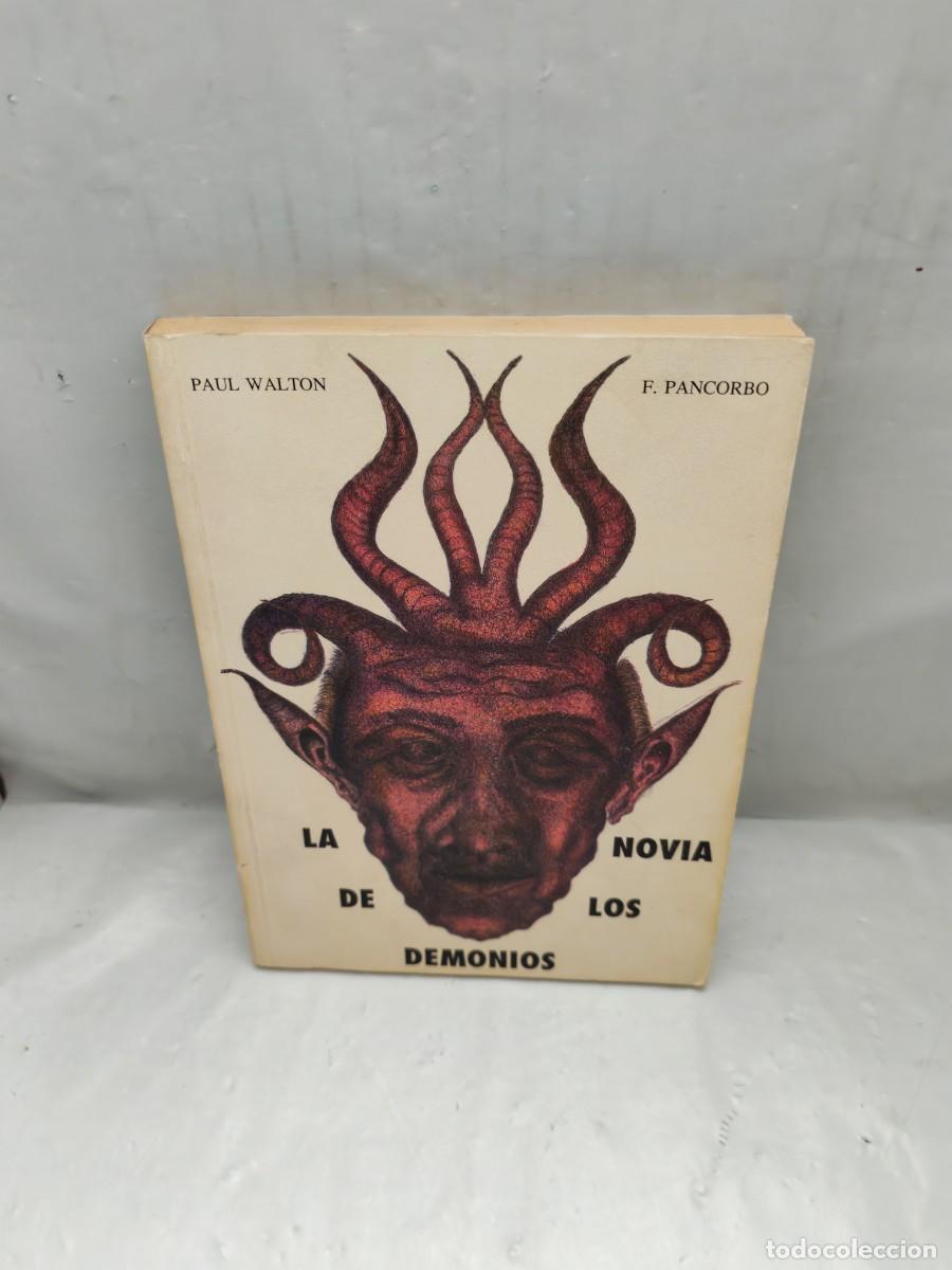 Libros de segunda mano: Paul Walton y F&eacute;lix Pancorbo: La novia de los demonios (Primera edici&oacute;n)