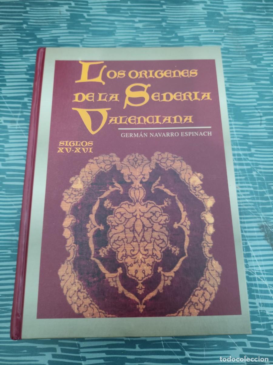 Libros de segunda mano: LOS OR&Iacute;GENES DE LA SEDER&Iacute;A VALENCIANA,SIGLOS XV-XVI,GERMAN NAVARRO ESPINACH,1999,334 P&Aacute;GINAS .