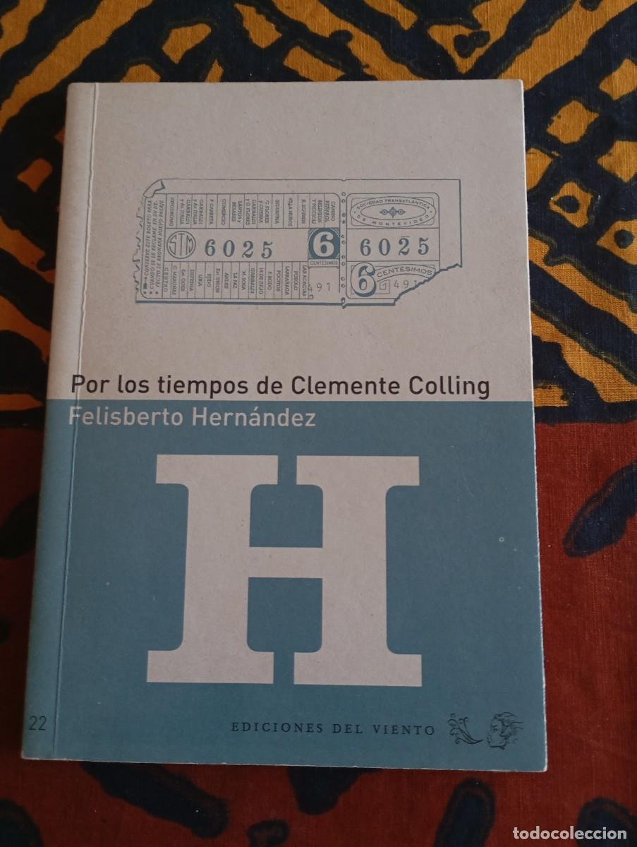Libros de segunda mano: &rdquo;Por los tiempos de Clemente Collins&rdquo;, de Felisberto Hern&aacute;ndez nuevo o como nuevo