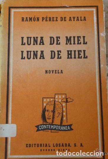 Libros de segunda mano: Ram&oacute;n P&eacute;rez de Ayala - Luna de miel, Luna de hiel Col. Contempor&aacute;nea. Ed. Losada 3&ordf; ed. 1958