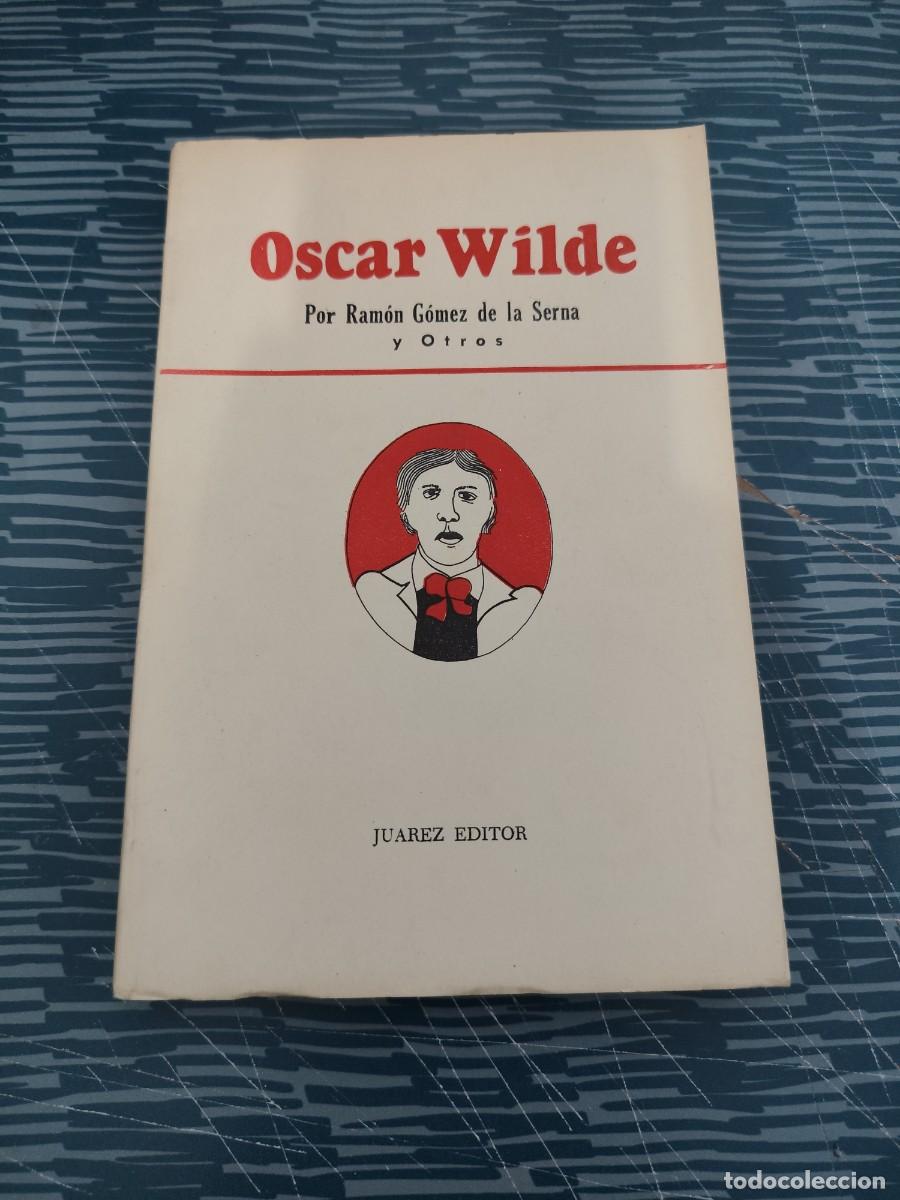 Libros de segunda mano: OSCAR WILDE,RAMON GOMEZ DE LA SERNA, JU&Aacute;REZ EDITOR,1968,193 P&Aacute;GINAS.