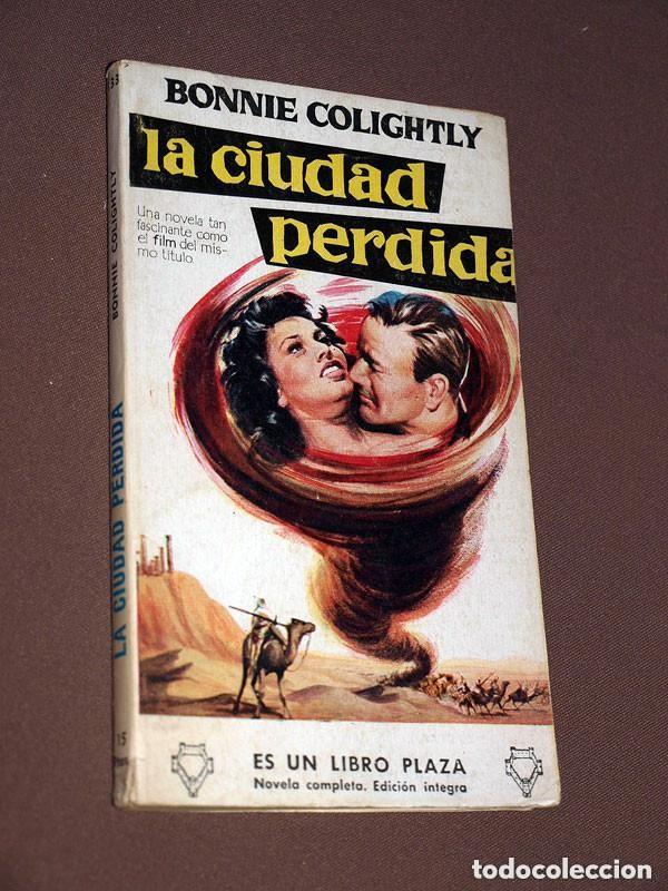 Libros de segunda mano: LA CIUDAD PERDIDA. BONNIE GOLIGHTLY. LIBROS PLAZA, 133. EDICIONES G. P. 1958. SOFIA LOREN JOHN WAYNE