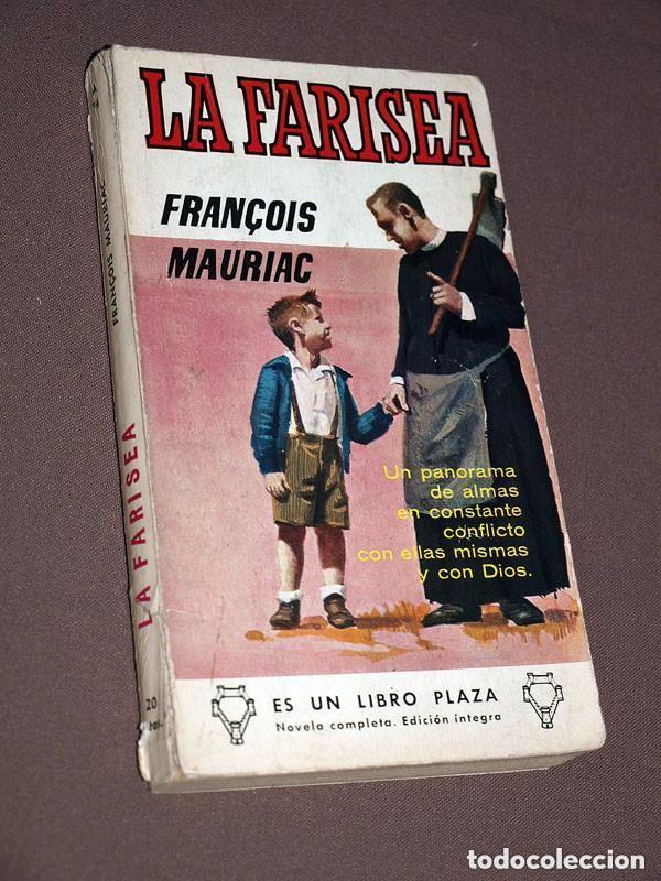 Libros de segunda mano: LA FARISEA. FRAN&Ccedil;OIS MAURIAC. FERNANDO GUTI&Eacute;RREZ. LIBROS PLAZA, N&ordm; A 74. EDICIONES G. P. 1962 ++++