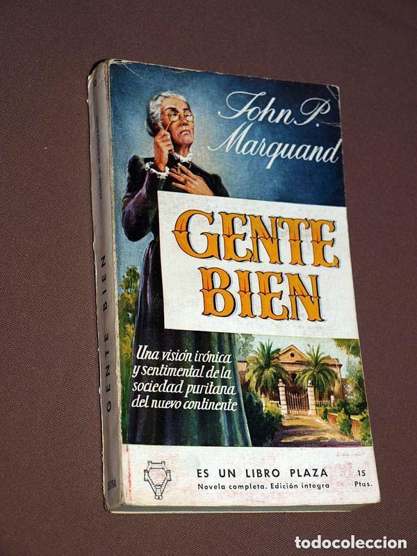Libros de segunda mano: GENTE BIEN. JOHN P. MARQUAND. FERNANDO SANTOS. CHACOPINO. LIBROS PLAZA 10 EXTRA EDICIONES G. P. 1955