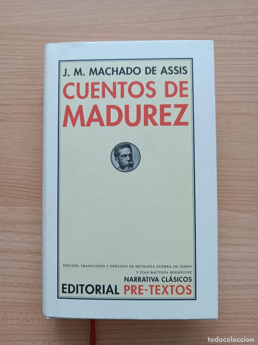 Libros de segunda mano: Cuentos de madurez - J. M. Machado de Assis. Pre-textos