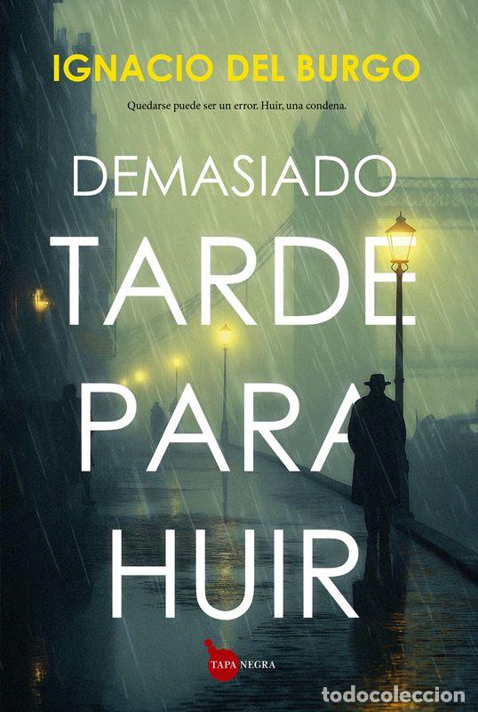 Second hand books: Demasiado tarde para huir. - Burgo, Ignacio Del.