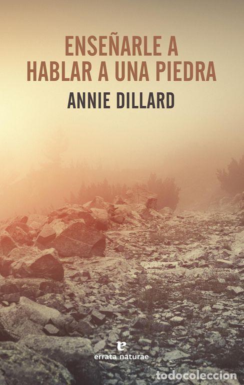 Libros de segunda mano: Ense&ntilde;arle a hablar a una piedra. - Dillard, Annie.