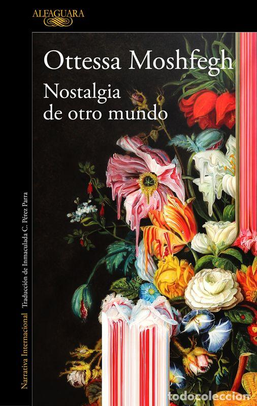 Libri di seconda mano: Nostalgia de otro mundo. - Moshfegh, Ottessa.
