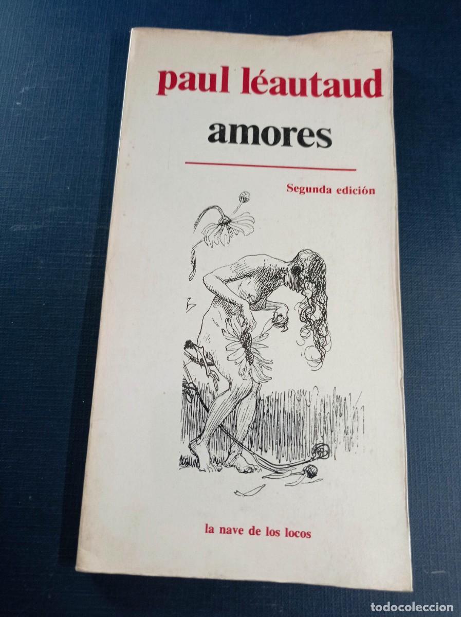Libros de segunda mano: AMORES. PAUL L&Eacute;AUTAUD. TRADUCE JOSEP EL&Iacute;AS. LA NAVE DE LOS LOCOS, PREMIA, M&Eacute;XICO, 1979 ++++