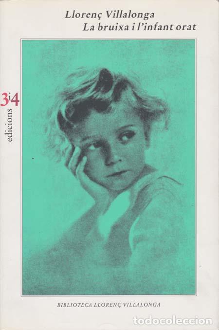 Gebrauchte B&uuml;cher: VILLALONGA, Lloren&ccedil; - LA BRUIXA I L'INFANT ORAT - Val&egrave;ncia 1992 - 1&ordf; ed.