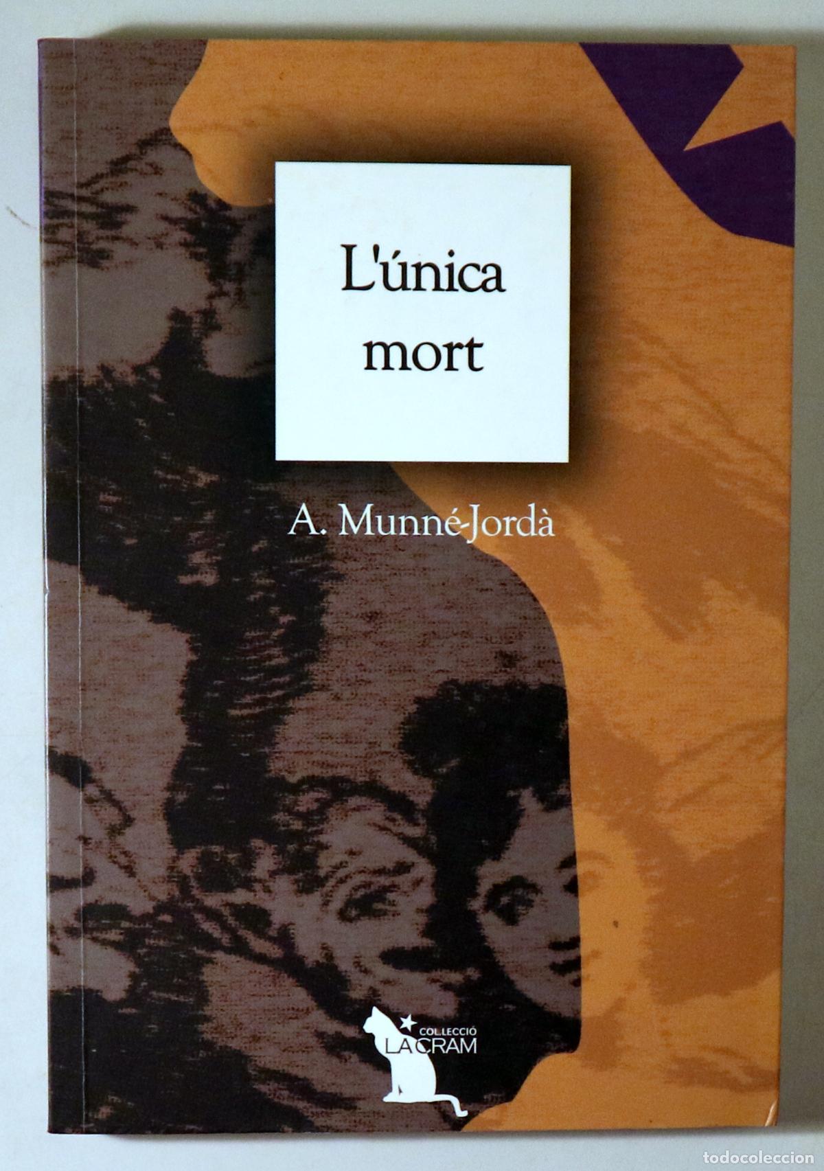 Gebrauchte B&uuml;cher: MUNN&Eacute;-JORD&Agrave;, A. - L'&Uacute;NICA MORT - Vilanova i la Geltr&uacute; 1999 - 1a edici&oacute;