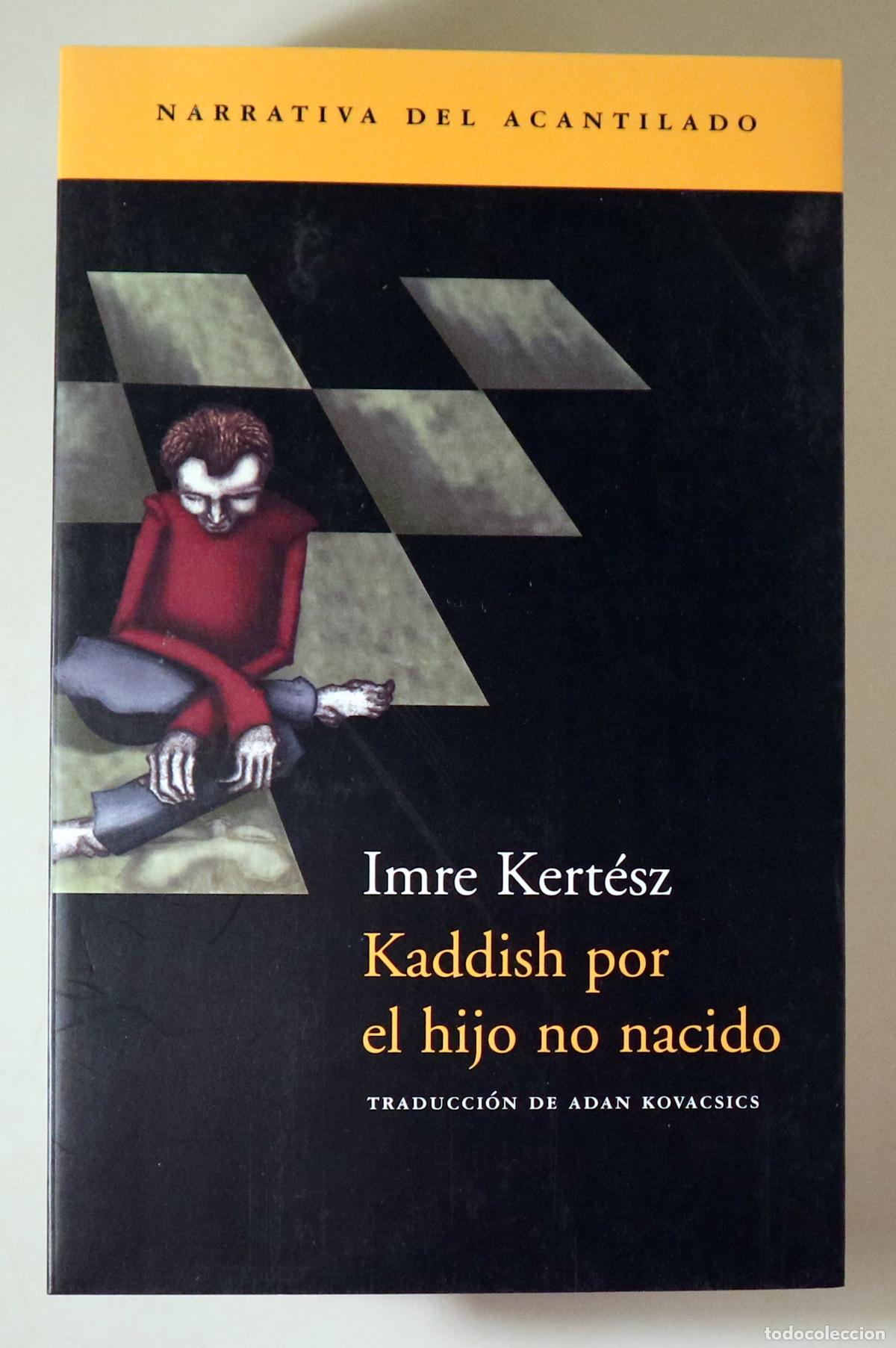 Gebrauchte B&uuml;cher: KERT&Eacute;SZ, Imre - KADDISH POR EL HIJO NO NACIDO - Barcelona 2002