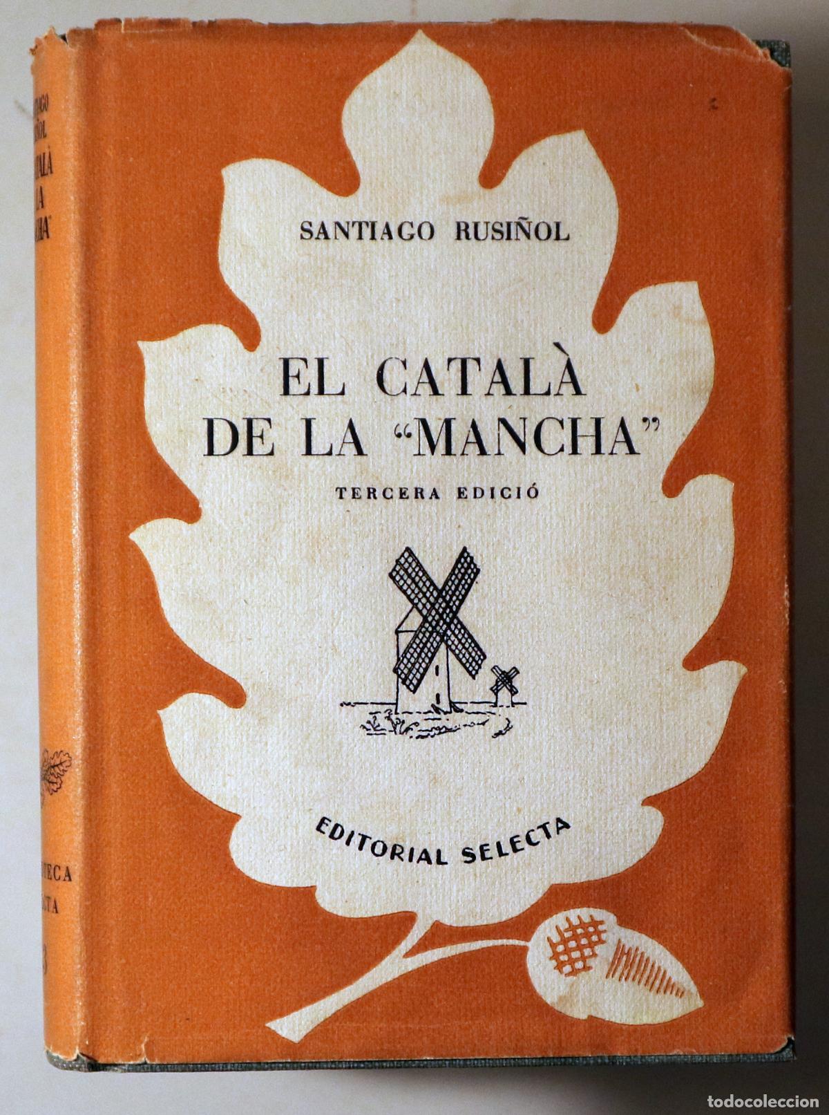 Libros de segunda mano: RUSI&Ntilde;OL, Santiago - EL CATAL&Agrave; DE LA MANCHA- Barcelona 1947