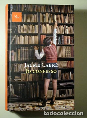 Libros de segunda mano: CABR&Eacute;, Jaume - JO CONFESSO - Barcelona 2011 - 1&ordf; edici&oacute;