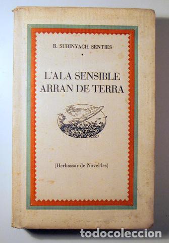 Gebrauchte B&uuml;cher: SURINYACH SENTIES, R. - L'ALA SENSIBLE ARRAN DE TERRA (Herbassar de novel&middot;les) - Barcelona 1934 - 1