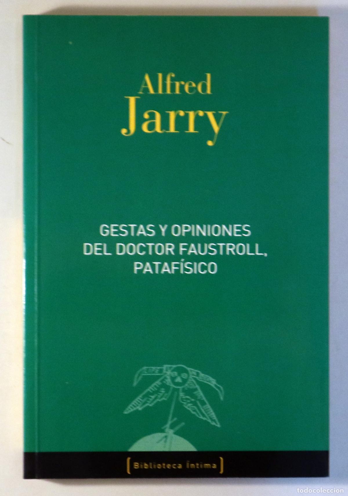 Gebrauchte B&uuml;cher: JARRY, Alfred - GESTAS Y OPINIONES DEL DOCTOR FAUSTROLL, PATAF&Iacute;SICO - Barcelona 2004