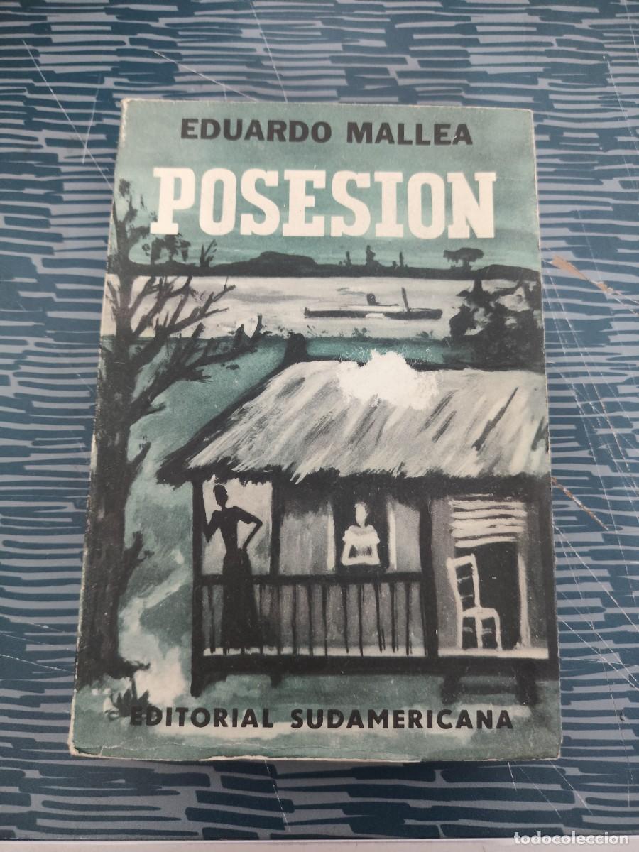 Libros de segunda mano: POSESION, EDUARDO MALLEA, EDITORIAL SUDAMERICANA,1958, INTONSO.