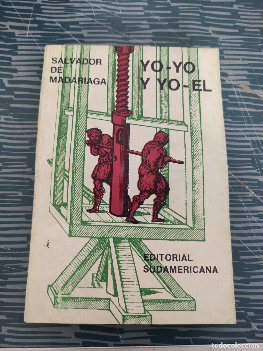 Libros de segunda mano: YO-YO Y YO-EL,SALVADOR DE MADARIAGA, EDITORIAL SUDAMERICANA,1967,173 P&Aacute;G.