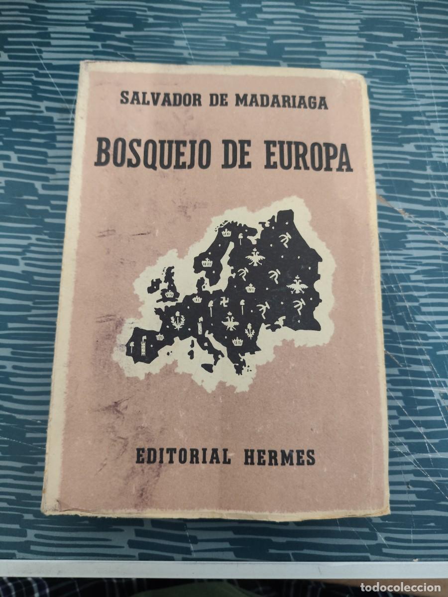 Libros de segunda mano: BOSQUEJO DE EUROPA, SALVADOR DE MADARIAGA, EDITORIAL HERMES,1951, INTONSO.