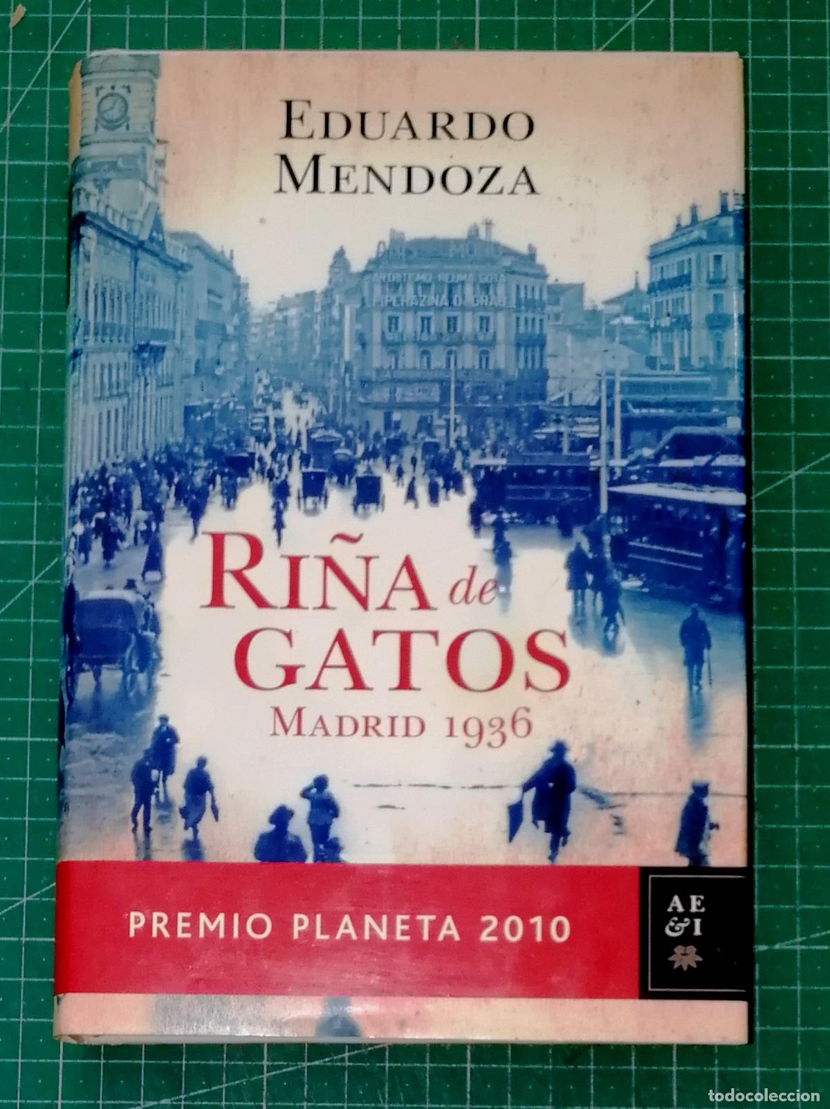 Libros de segunda mano: RI&Ntilde;A DE GATOS : Madrid 1936 (Autores Espa&ntilde;oles e Iberoamericanos) / Eduardo Mendoza. - 1&ordf; ed. - 2010