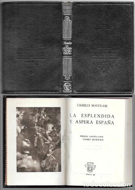 Libros de segunda mano: LA ESPLENDIDA Y ASPERA ESPA&Ntilde;A - COLECCI&Oacute;N CRISOL N&ordm; 49 - MAUCLAIRE, CAMILLE - A-CRISOL-1991