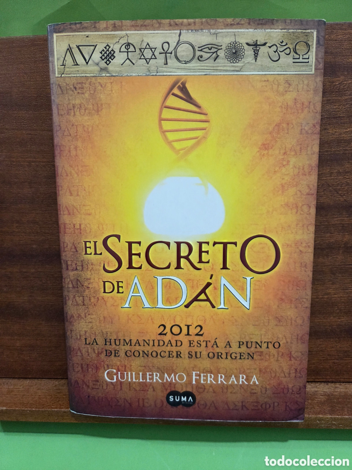 Libros de segunda mano: &rdquo;&rdquo;EL SECRETO DE AD&Agrave;N&rdquo;&rdquo;...2012 LA HUMANIDAD EST&Agrave; A PUNTO DE CONOCER SU ORIGEN...GUILLERMO FERRARA....