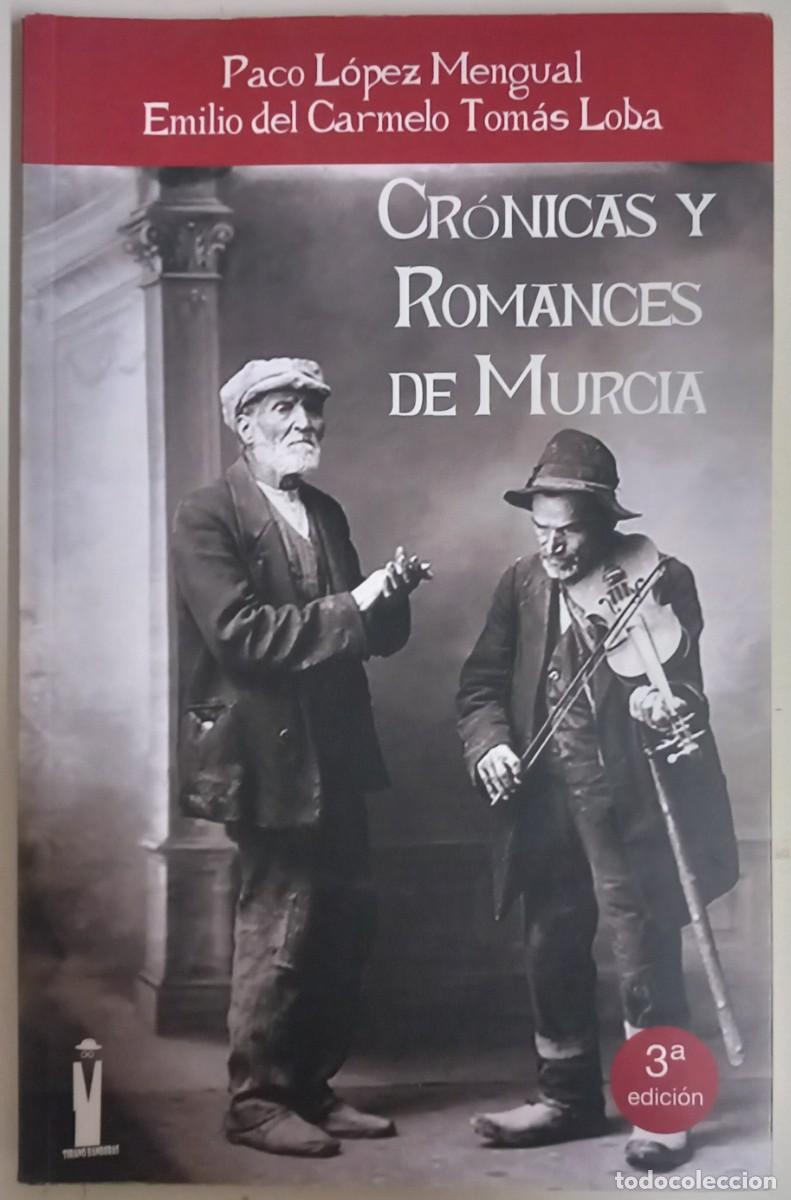 Libros de segunda mano: Cr&oacute;nicas y romances de Murcia, de Paco L&oacute;pez Mengual y Emilio del Carmelo Tom&aacute;s Loba