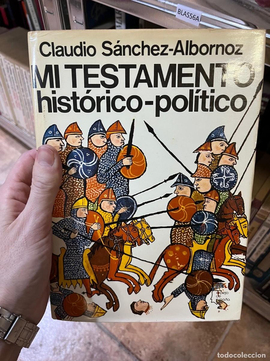 Libros de segunda mano: BLAS56A &middot; Mi testamento hist&oacute;rico-pol&iacute;tico &middot; Claudio S&aacute;nchez-Albornoz &middot; Espejo de Espa&ntilde;a &middot;