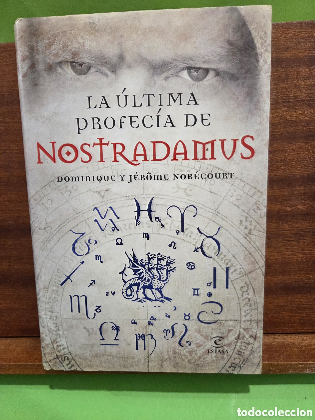 Libros de segunda mano: &rdquo;&rdquo;LA &Uacute;LTIMA PROFEC&Iacute;A DE NOSTRADAMUS&rdquo;&rdquo;...DOMINIQUE Y J&Eacute;ROME NOB&Eacute;COURT...ESPASA...2008...