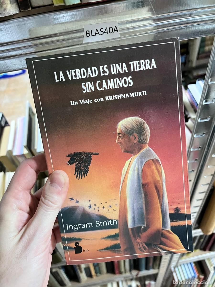 Libros de segunda mano: BLAS40A &middot; La verdad es una tierra sin caminos. Un viaje con Krishnamurti &middot; Ingram Smith &middot; Sirio &middot;