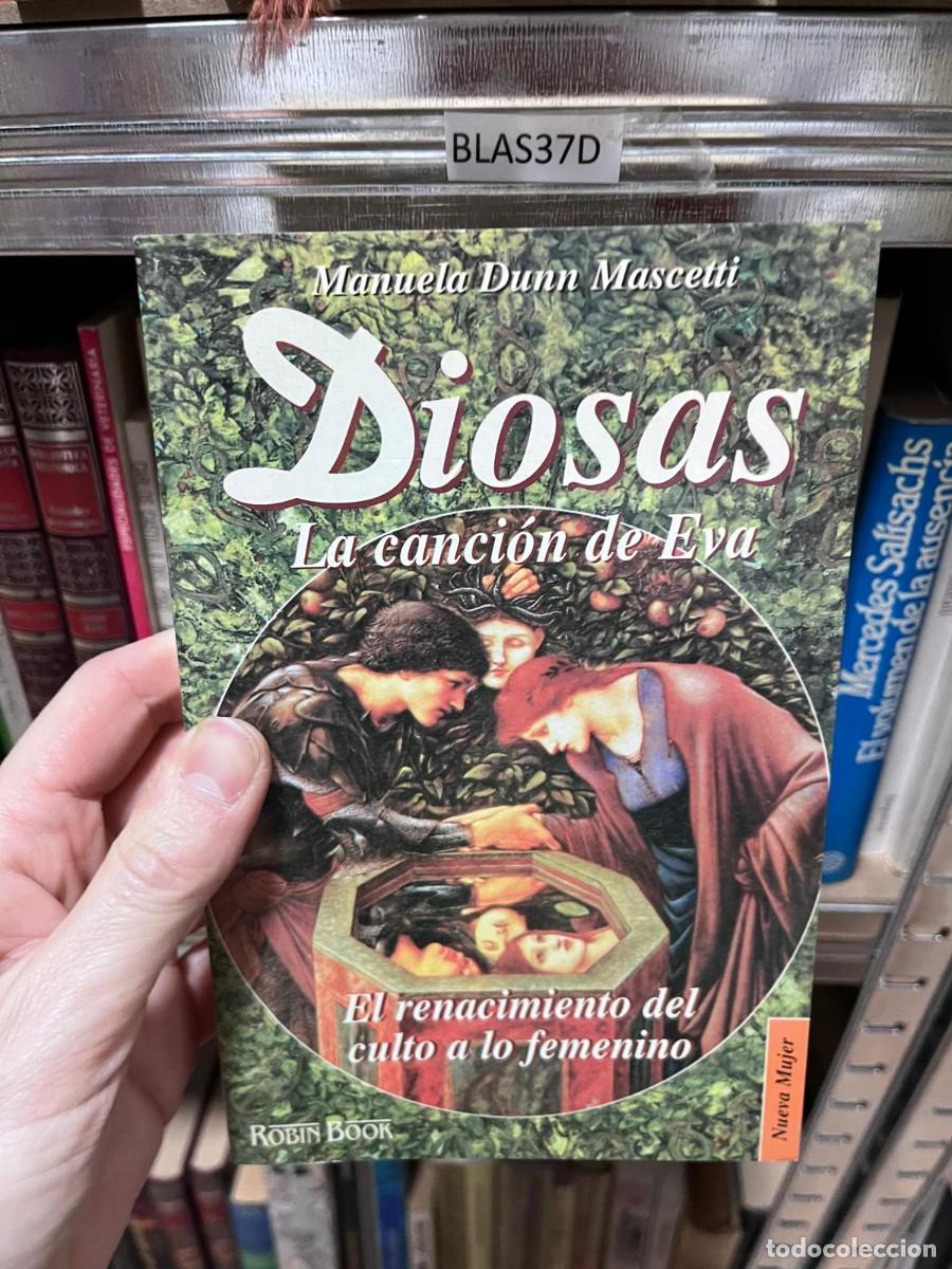 Libros de segunda mano: BLAS37D &middot; Diosas. La canci&oacute;n de Eva &middot; Manuela Dunn Mascetti &middot; Robin Book (Nueva Mujer) &middot;