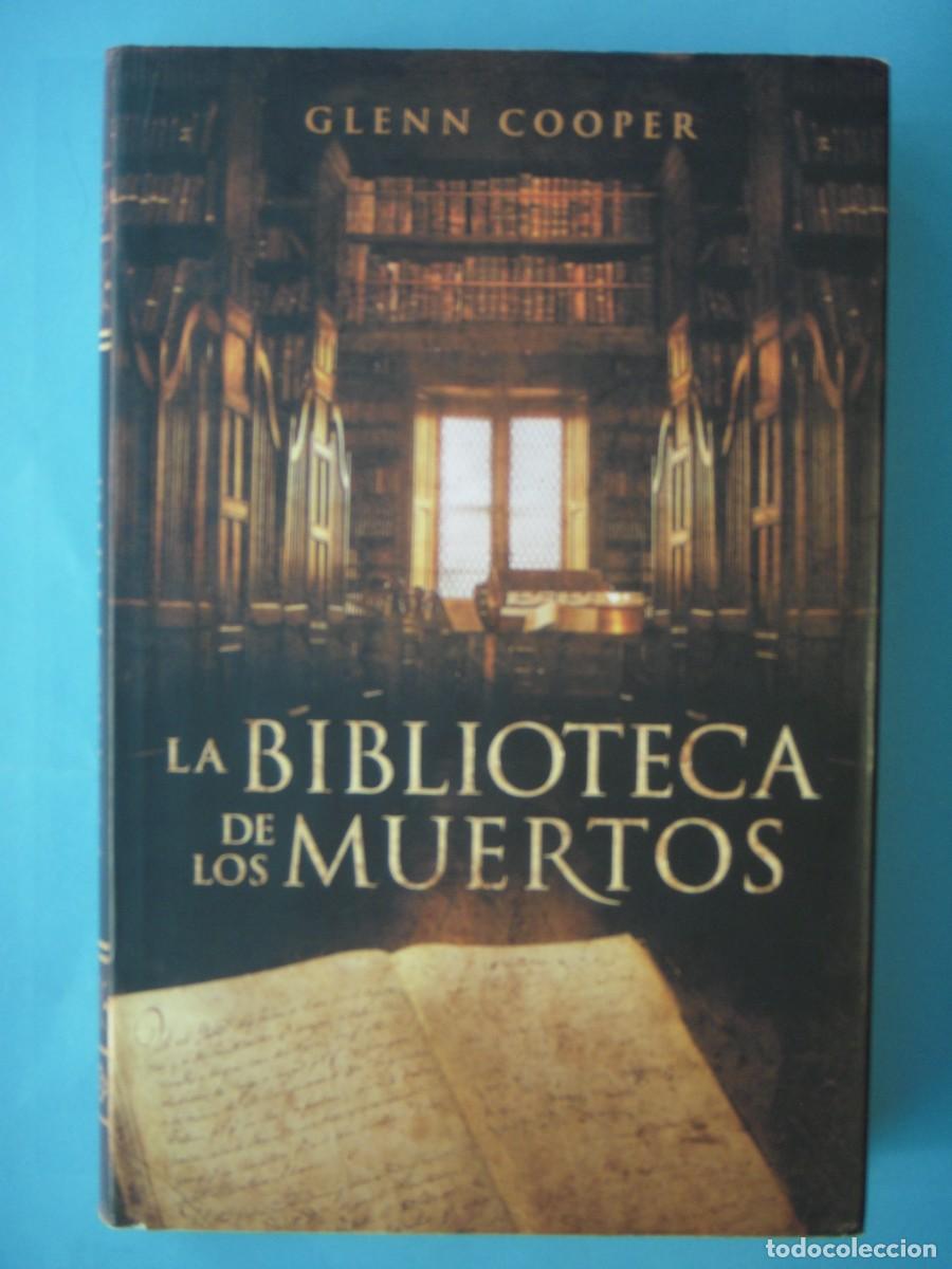 Libros de segunda mano: LA BIBLIOTECA DE LOS MUERTOS - GLENN COOPER - GRIJALBO, 2010, 1&ordf; EDICION (TAPA DURA, BUEN ESTADO)