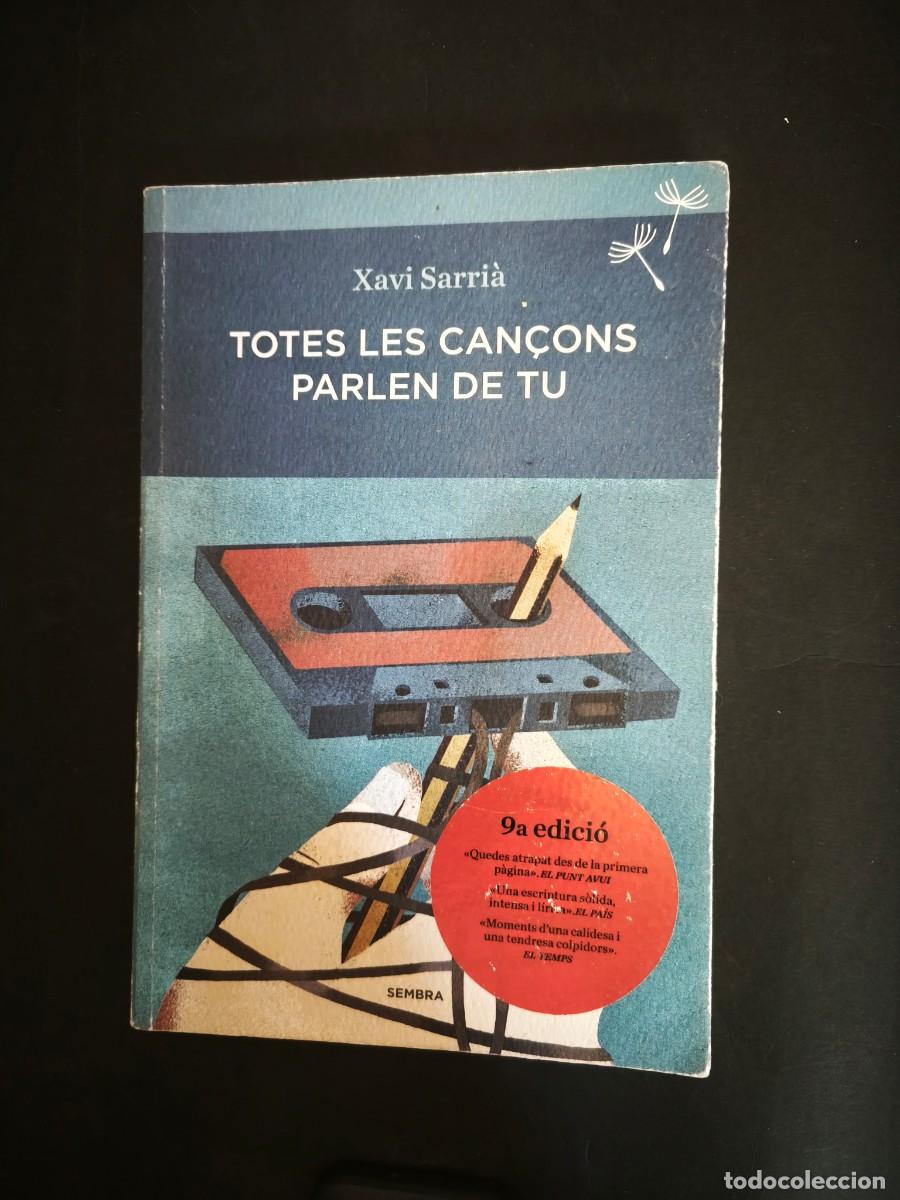 Libros de segunda mano: Totes les can&ccedil;ons parlen de tu - Xavi Sarri&agrave;