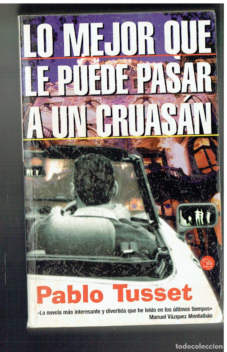 Libros de segunda mano: LO MEJOR QUE LE PUEDE PASAR A UN CRUAS&Aacute;N. PABLO TUSSET. PUNTO DE LECTURA, 2003.(&Ntilde;/6)