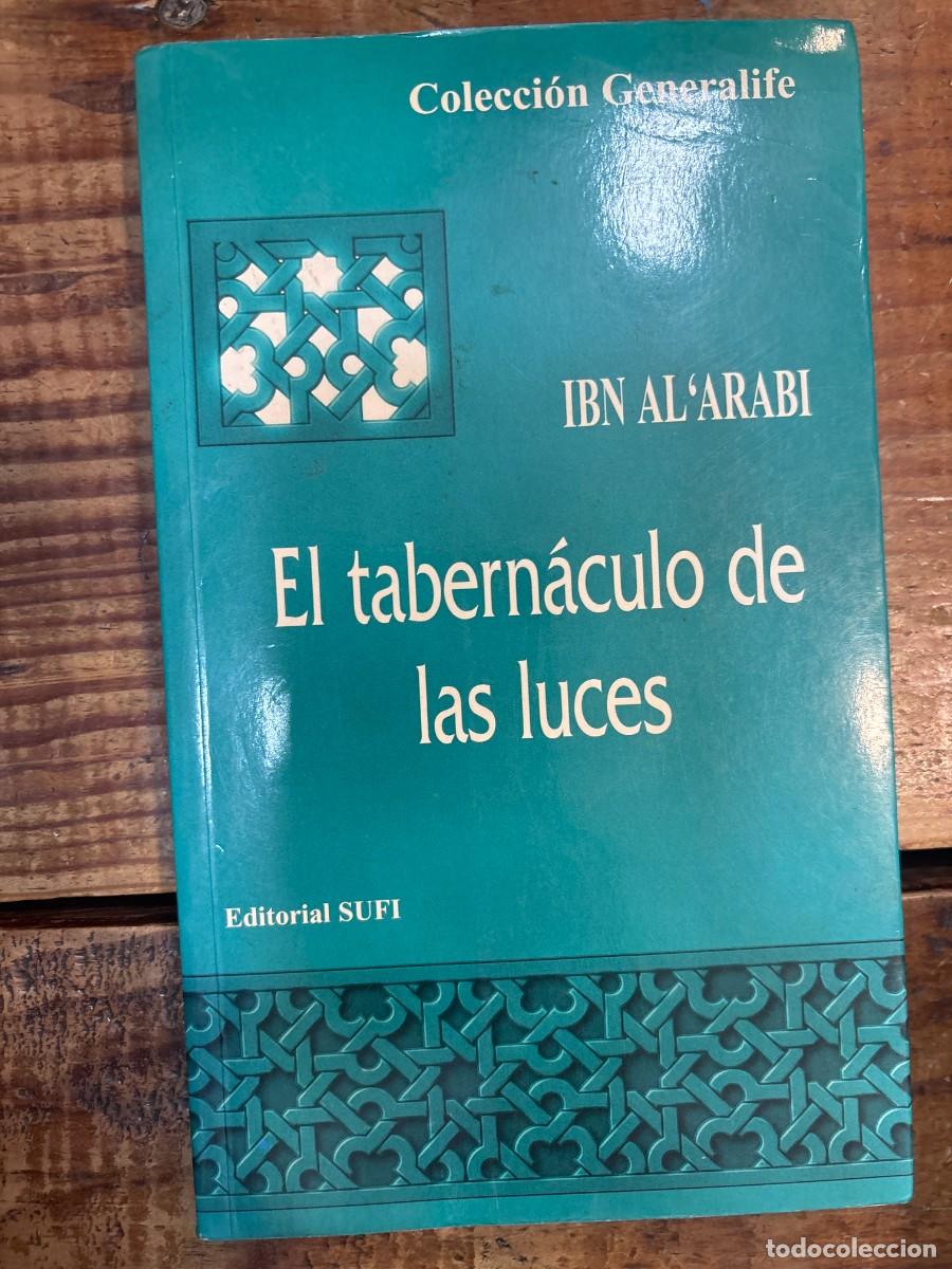Libros de segunda mano: El tabern&aacute;culo de las luces = Mishkat al anwar : 101 dichos del Profeta Ibn &deg;Arabi, Muhyi L-Din