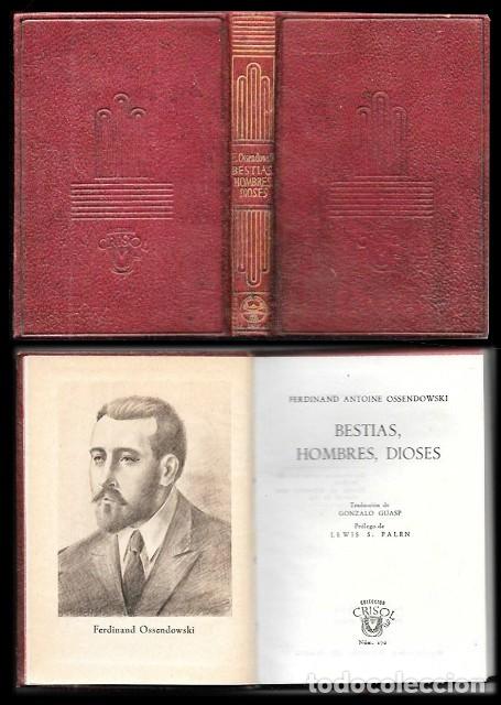 Libros de segunda mano: BESTIAS, HOMBRES, DIOSES - COLECCI&Oacute;N CRISOL N&ordm; 172 - OSSENDOWSKI, F. - A-CRISOL-2001