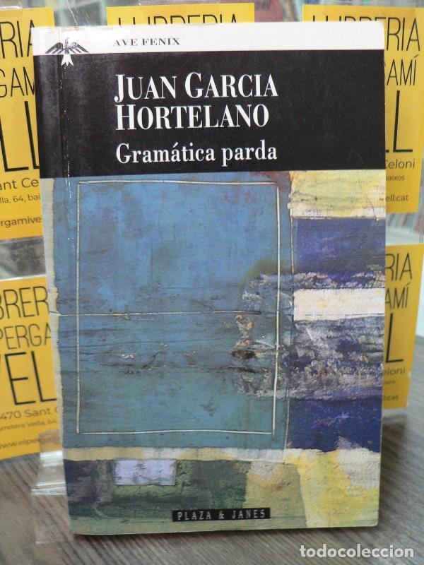 Libros de segunda mano: Gram&aacute;tica Parda - Garc&iacute;a Hortelano, Juan - Plaza & Jan&eacute;s Editores - El Ave F&eacute;nix, 218
