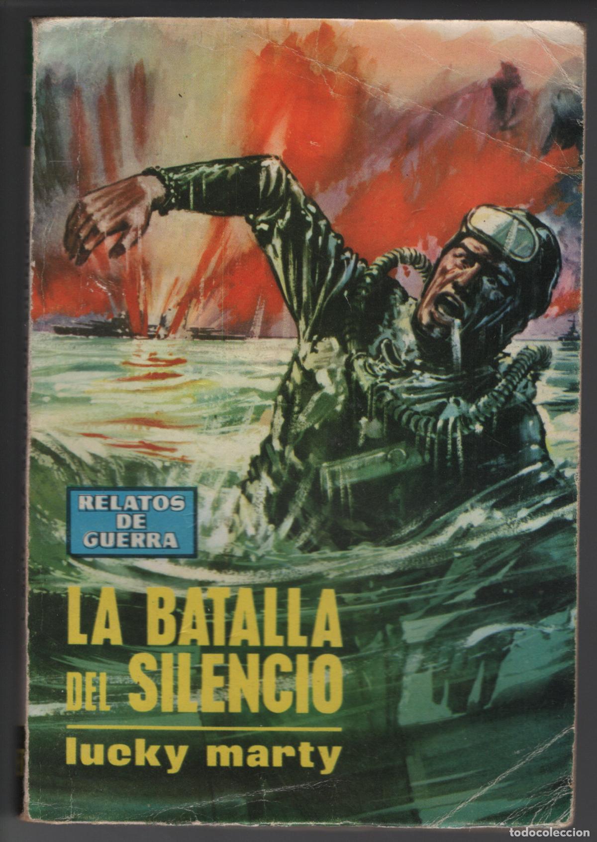Libros de segunda mano: RELATOS DE GUERRA 303 - LA BATALLA DEL SILENCIO - LUCKY MARTY - BOLSILIBRO - EDICIONES TORAY
