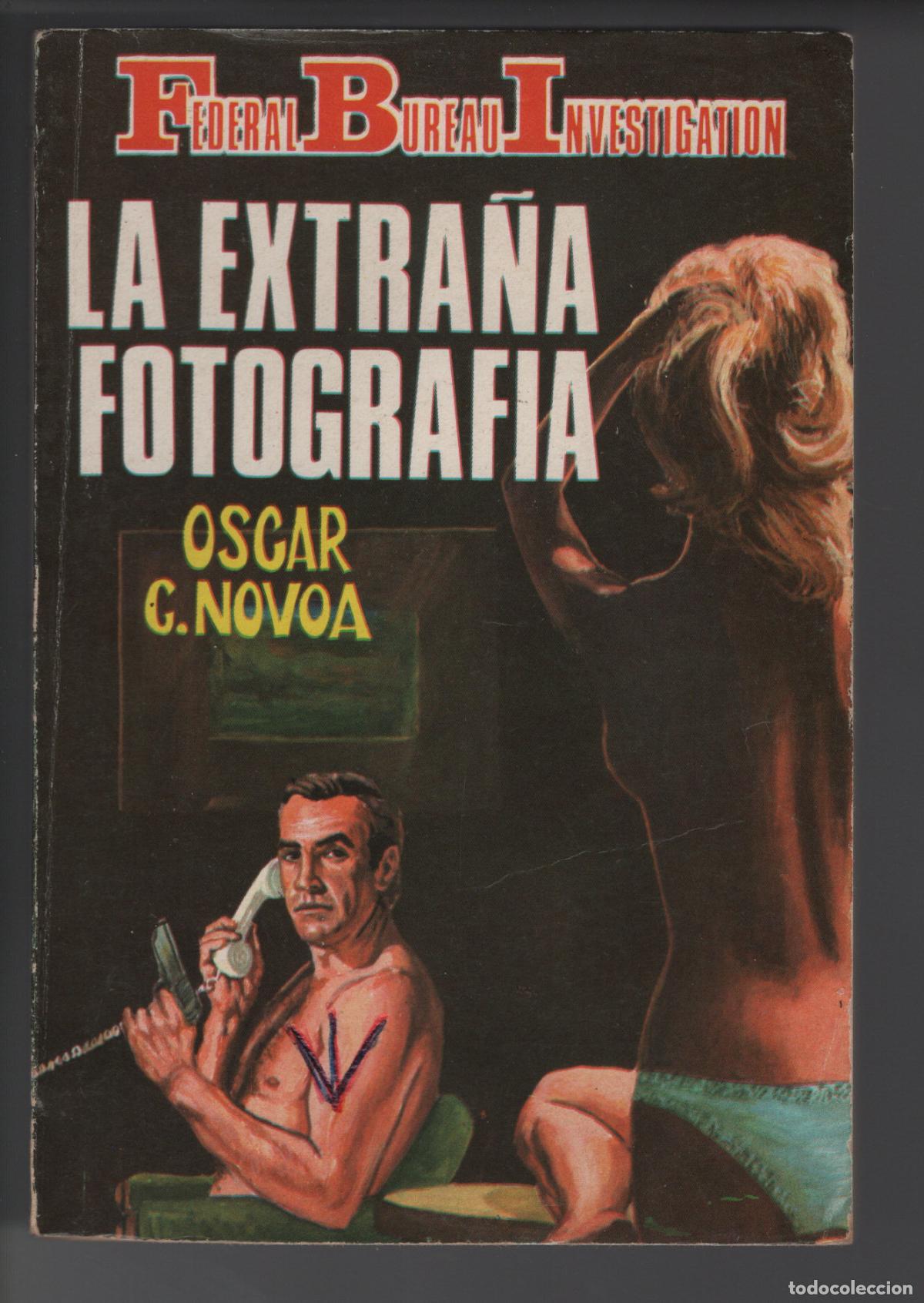 Libros de segunda mano: FEDERAL BUREAU INVESTIGATION 236 - LA EXTRA&Ntilde;A FOTOGRAF&Iacute;A - OSCAR C. NOVOA - BOLSILIBRO