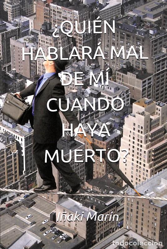 Libros de segunda mano: &iquest;Qui&eacute;n hablar&aacute; mal de m&iacute; cuando haya muerto? - I&ntilde;aki Mar&iacute;n - Independently published