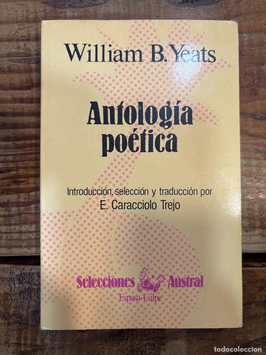 Libros de segunda mano: ANTOLOG&Iacute;A PO&Eacute;TICA. YEATS, William B.
