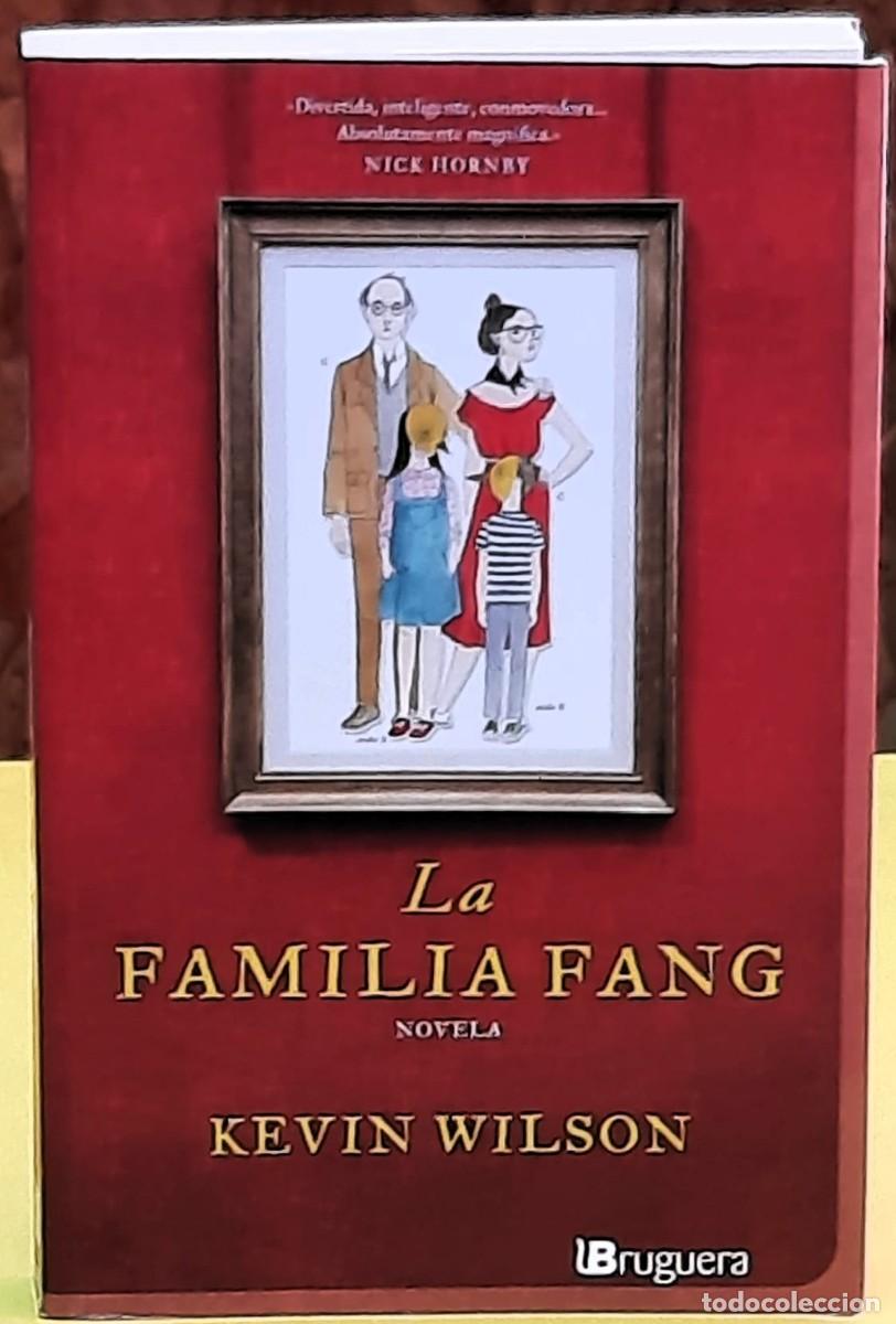 Libros de segunda mano: La familia Fang. Kevin Wilson. Bruguera Editorial. 1&ordf;. edici&oacute;n; marzo 2012. R&uacute;stica con solapas.