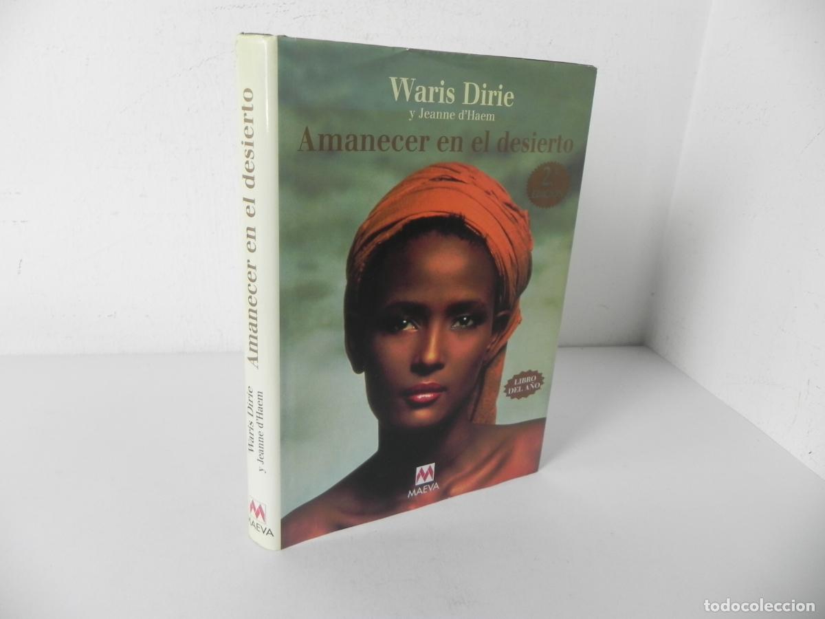 Libros de segunda mano: AMANECER EN EL DESIERTO (WARIS DIRIE Y JEANNE D'HAEM) MAEVA-2002 2&ordf; EDICI&Oacute;N