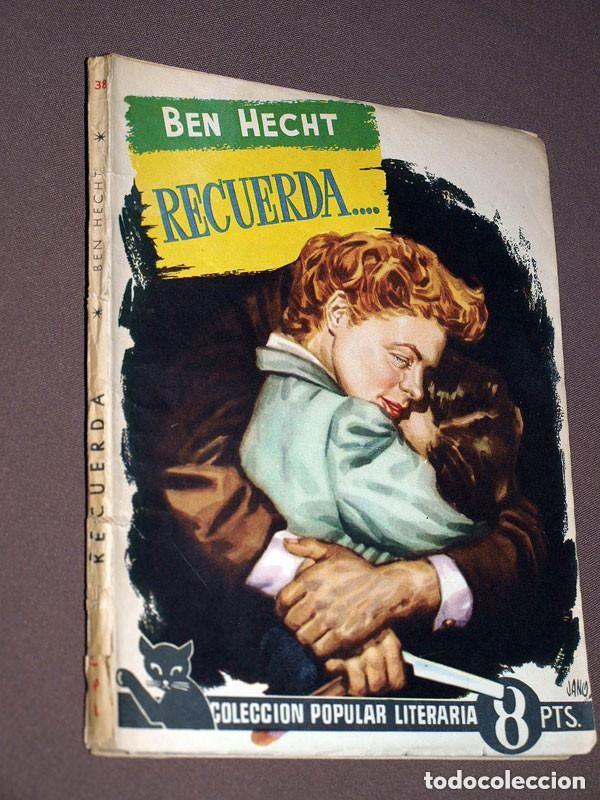 Libros de segunda mano: RECUERDA. BEN HECHT. COLECCI&Oacute;N POPULAR LITERARIA, N&ordm; 38, 1956. HITCHCOCK HIZO LA PEL&Iacute;CULA +++