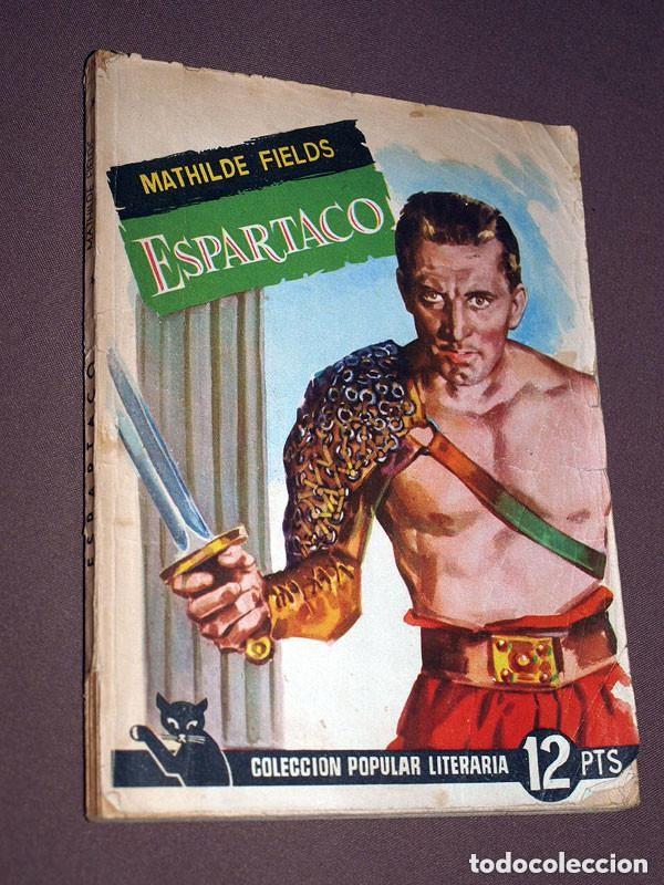 Libros de segunda mano: ESPARTACO. MATHILDE FIELDS. COLECCI&Oacute;N POPULAR LITERARIA N&ordm; 126, 1961. FOTO DEL RESUMEN KIRK DOUGLAS