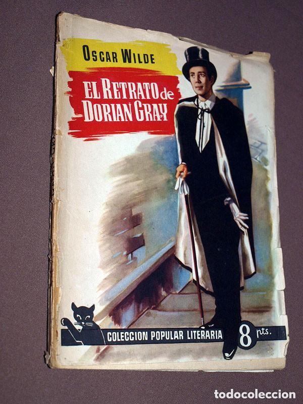 Libros de segunda mano: EL RETRATO DE DORIAN GRAY. OSCAR WILDE. COLECCI&Oacute;N POPULAR LITERARIA N&ordm; 5, 1955. VER FOTO DEL RESUMEN