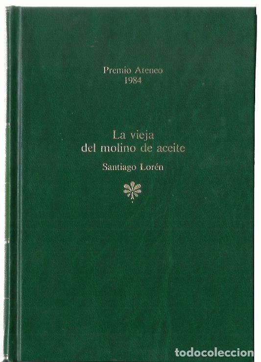 Libros de segunda mano: Santiago LOR&Eacute;N : La vieja del molino de aceite. (Ed. Planeta, col. Premios Ateneo, 1987)